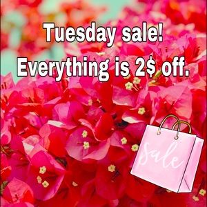 Tuesday sale! Everything is 2$ off!